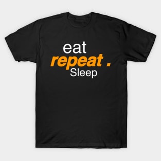 Eat repeat Sleep T-Shirt